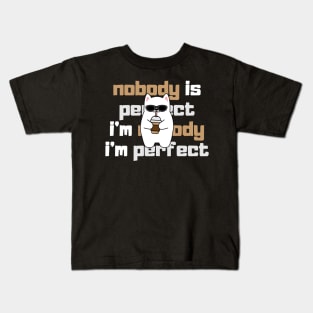 Nobody Is Perfect I'm Nobody I'm Perfect cool bear wearing glasses Kids T-Shirt